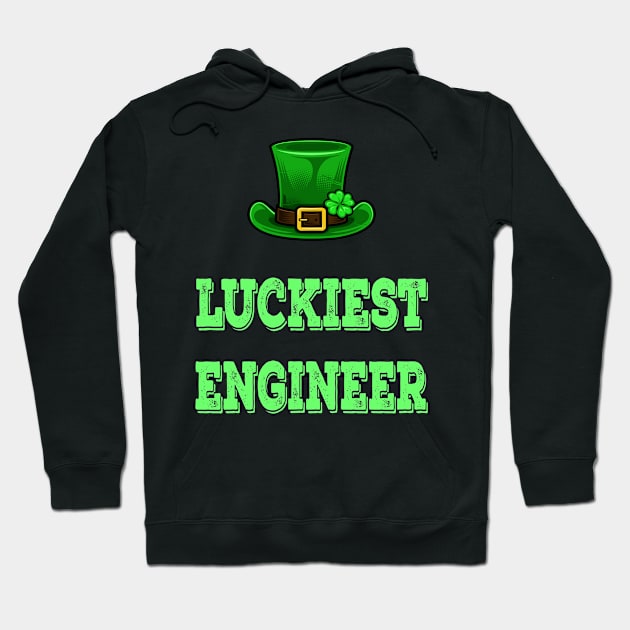 St Patrick's Day St. Paddys Day St Pattys Day Luckiest Engineer Hoodie by familycuteycom